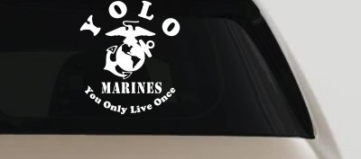 YOLO You Only Live Once Marines Military Car or Truck Window Vinyl Decal Sticker