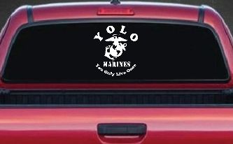 YOLO You Only Live Once Marines Military Car or Truck Window Decal Sticker