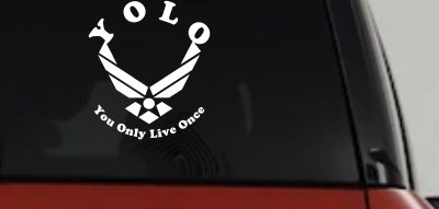 YOLO You Only Live Once Air Force Military Car or Truck Window Vinyl Decal Sticker