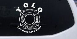 YOLO You Only Live Once Fire Fighter Car or Truck Window Decal Sticker