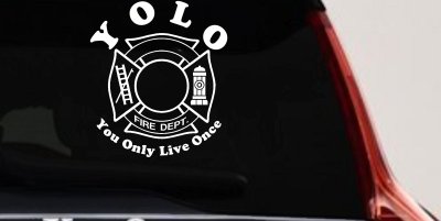 YOLO You Only Live Once Fire Fighter Car or Truck Window Vinyl Decal Sticker