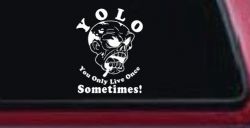 YOLO You Only Live Once Sometimes Zombie Funny Car or Truck Window Decal Sticker