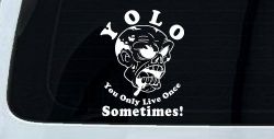 YOLO You Only Live Once Sometimes Zombie Funny Car or Truck Window Decal Sticker