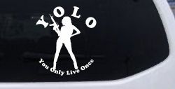 YOLO You Only Live Once Girl Machine Gun Military Car or Truck Window Decal Sticker