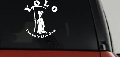 YOLO You Only Live Once Grim Reaper Funny Car or Truck Window Vinyl Decal Sticker