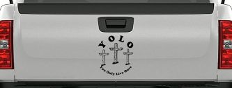 YOLO You Only Live Once Three Crosses Christian Car or Truck Window Vinyl Decal Sticker (Black)