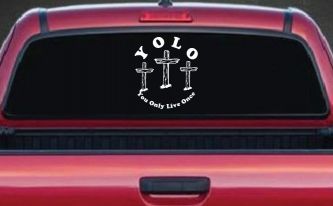 YOLO You Only Live Once Three Crosses Christian Car or Truck Window Decal Sticker