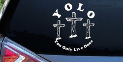 YOLO You Only Live Once Three Crosses Christian Car or Truck Window Decal Sticker