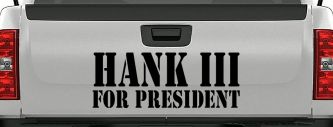 Hank III For President Country Car or Truck Window Decal Sticker (Black)