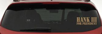 Hank III For President Country Car or Truck Window Decal Sticker (Light Brown)