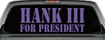 Hank III For President Country Car or Truck Window Decal Sticker (Purple)