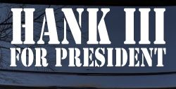 Hank III For President Country Car or Truck Window Decal Sticker