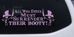 All Who Enter Surrender Their Booty Pirate Funny Car or Truck Window Vinyl Decal Sticker (Lilac)