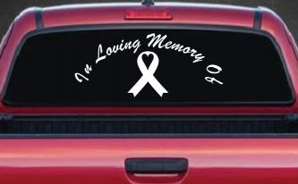 In Loving Memory Of Cancer Ribon Car or Truck Window Decal Sticker