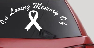 In Loving Memory Of Cancer Ribon Car or Truck Window Vinyl Decal Sticker