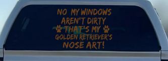 My Windows Aren't Dirty Golden Retriever Dog Car or Truck Window Decal Sticker (Copper)