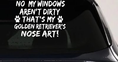 My Windows Aren't Dirty Golden Retriever Dog Car or Truck Window Vinyl Decal Sticker