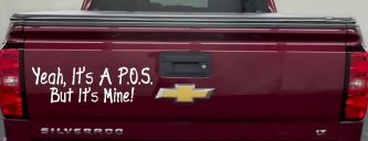 Yeah Its A POS But It's Mine Funny Car or Truck Window Decal Sticker (White)