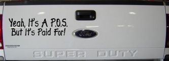 Yeah Its A POS But Its Paid For Funny Car or Truck Window Decal Sticker (Black)