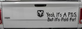 Yeah Its A POS But Its Paid For Funny Car or Truck Window Decal Sticker (Matte Black)
