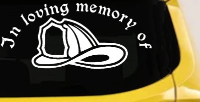 In Loving Memory Of Firefighter Helmet Car or Truck Window Vinyl Decal Sticker