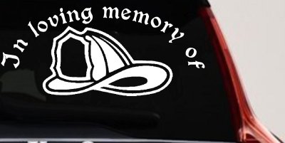 In Loving Memory Of Firefighter Helmet Car or Truck Window Vinyl Decal Sticker
