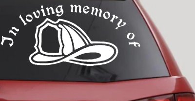In Loving Memory Of Firefighter Helmet Car or Truck Window Vinyl Decal Sticker