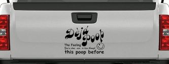 Funny Deja Poop Done this Poop Before Funny Car or Truck Window Decal Sticker (Black)