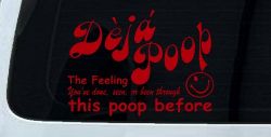 Funny Deja Poop Done this Poop Before Funny Car or Truck Window Vinyl Decal Sticker (Red)