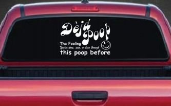 Funny Deja Poop Done this Poop Before Funny Car or Truck Window Decal Sticker