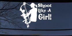Shoot Like A Girl Bow Hunter Hunting Car or Truck Window Decal Sticker