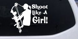 Shoot Like A Girl Bow Hunter Hunting Car or Truck Window Decal Sticker
