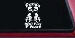Panda Dont Play That Funny Car or Truck Window Decal Sticker