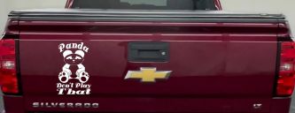 Panda Dont Play That Funny Car or Truck Window Vinyl Decal Sticker (White)