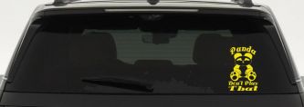 Panda Dont Play That Funny Car or Truck Window Decal Sticker (Yellow)