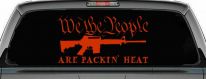 We The People Are Packin Heat 2nd Amendment AR15 Gun Car or Truck Window Vinyl Decal Sticker (Orange Red)