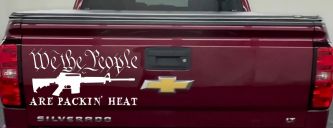We The People Are Packin Heat 2nd Amendment AR15 Gun Car or Truck Window Decal Sticker (White)