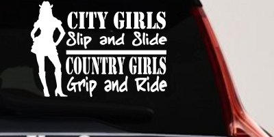City Girls Slip And Slide Country Girls Grip And Ride Car or Truck Window Vinyl Decal Sticker