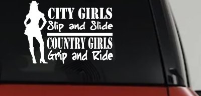 City Girls Slip And Slide Country Girls Grip And Ride Car or Truck Window Vinyl Decal Sticker