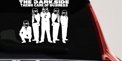 The Dark Side Taking Care Of Business Funny Car or Truck Window Vinyl Decal Sticker