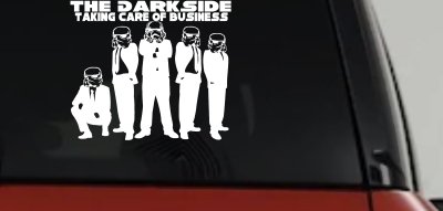The Dark Side Taking Care Of Business Funny Car or Truck Window Vinyl Decal Sticker