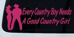 Every Country Boy Needs A Good Country Girl Car or Truck Window Decal Sticker (Hot Pink)