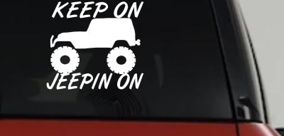 Keep On Jeepin On Off Road Car or Truck Window Vinyl Decal Sticker