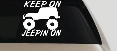 Keep On Jeepin On Off Road Car or Truck Window Vinyl Decal Sticker
