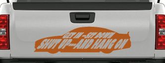 Get In Sit Down Shut Up And Hang On Moto Sports Car or Truck Window Decal Sticker (Nut Brown)