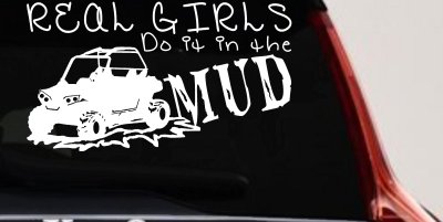Real Girls Do It In The Mud UTV Off Road Car or Truck Window Vinyl Decal Sticker