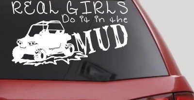 Real Girls Do It In The Mud UTV Off Road Car or Truck Window Vinyl Decal Sticker