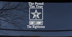 Gods Army The Proud The True The Righteous Christian Car or Truck Window Decal Sticker
