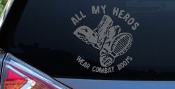 All My Heros Wear Combat Boots Military Car or Truck Window Vinyl Decal Sticker (Silver)