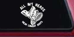 All My Heros Wear Combat Boots Military Car or Truck Window Decal Sticker